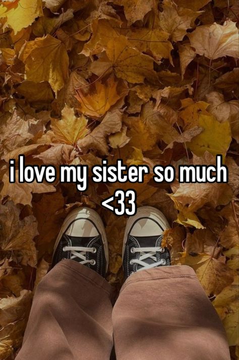 Child Cough, Friend Whispers, I Love My Sister, Kids Cough, Love My Sister, Feel Good Quotes, Best Sister, Only Child, Best Friendship