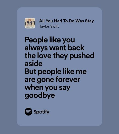 All You Had To Do Was Stay, All You Had To Do Was Stay Taylor Swift, Stay Lyrics, 1989 Aesthetic, Nursing School Motivation, Nice Quotes, Lyrics Aesthetic, Random Quotes, Taylor Swift 1989