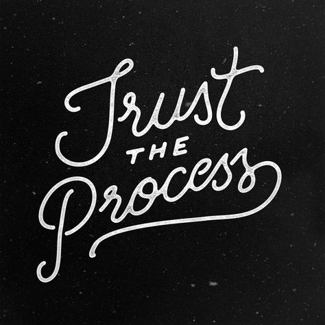 Trust the Process hand lettering by typography by Can2 Creative Company Trust Typography, Quotes About Trusting The Process, Handcrafted Typography, Qoutes About Trusting The Process, Typos Quote, Company Quotes, Trust Company, Creative Company, Trust The Process