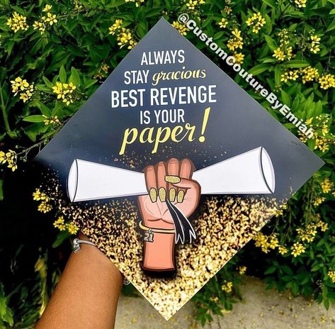 Always Stay Gracious best revenge is your paper beyonce-inspired grad cap Locs Under Graduation Cap, Beyonce Graduation Cap Ideas, Megan Thee Stallion Graduation Cap, Hr Graduation Cap Ideas, Graduation Cap Designs Business, Beyonce Graduation Cap, Nicki Minaj Graduation Cap, Graduation Cap Designs Black Women, Cap Toppers Graduation