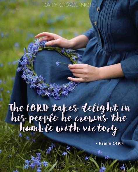 The LORD takes delight in his people; he crowns the humble with victory - Psalm 149:4 (NIV) Psalm 1:1, Psalm 149, Psalm 1, Daily Grace, April 2024, The Lord, Psalms, Victorious, Verses