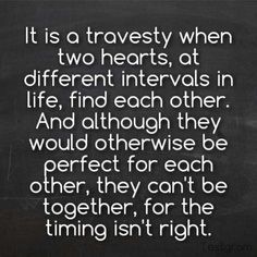 Our story, but with a happy ending since luckily someone else had far less integrity and commitment.. Right Person Wrong Time, Cant Be Together, Wrong Time, E Mc2, Time Quotes, Twin Flame, Pretty Quotes, The Words, Great Quotes