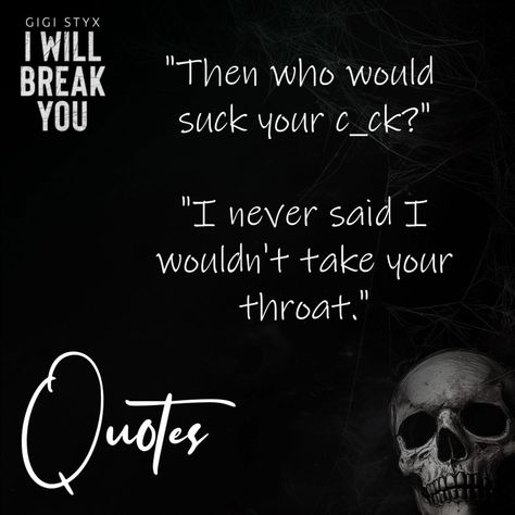 📚 I Will Break You : Gigi Styx 2nd set of quotes... and I am done for the night. Everything else is on a schedule. BYEEEEE #book #booklover #booknerd #bookstagram #bookaddict #darkromance #romance #gigistyx #iwillbreakyou I Am Done, Book Addict, Book Nerd, Book Lovers, Romance, Quotes, Books