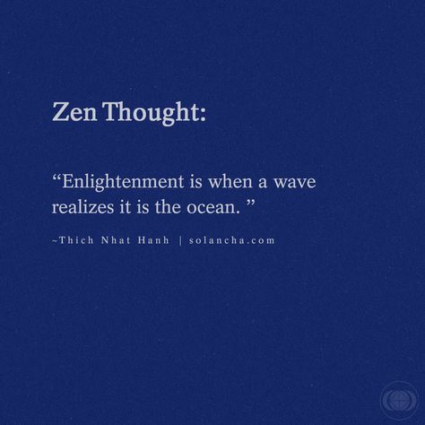 "Enlightenment is when a wave realizes it is the ocean." ~ Thich Nhat Hanh | solancha.com Inspiring Spiritual Quotes, How To Be Zen, Soul Quotes Deep Wisdom, Waves Quotes Ocean, Zen Quotes Mindfulness, Universe Quotes Deep, Spiritual Enlightenment Quotes, Energy Quotes Spiritual, Soul Quotes Spirituality