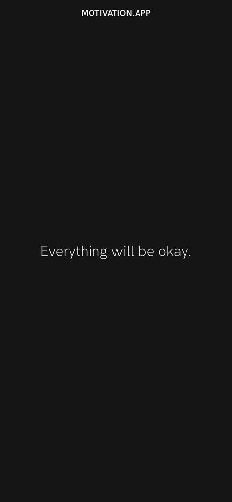 You Will Be Fine Wallpaper, Everything Will Be Fine Wallpaper, Everything Will Be Okay Tattoo, It Will Be Okay Wallpaper, I Wanna Be Okay, Itll Be Okay Quotes, It’ll Be Okay, Gonna Be Okay Quotes, You Will Be Okay