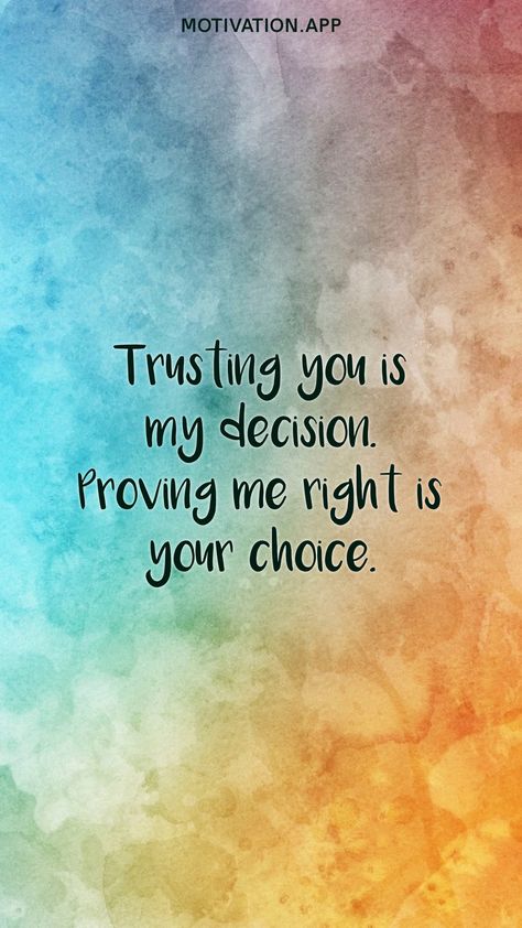 Trusting you is my decision. Proving me right is your choice. From the Motivation app: https://motivation.app Trusting You Is My Decision, Hard Decisions, Motivation App, Trust Quotes, Random Quotes, I Trusted You, Cartoon Quotes, Wise Quotes, So True