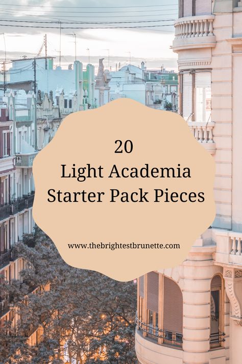 20 Light Academia Starter Pack Pieces Academia Aesthetic Light, Light Academia Inspiration, Capsule Wardrobe Light Academia, Simple Light Academia Outfits, Academia Light Aesthetic, Dark Academia Capsule Wardrobe Summer, Color Academia Outfit, Light Academia Pajamas, Light Academia Starter Pack