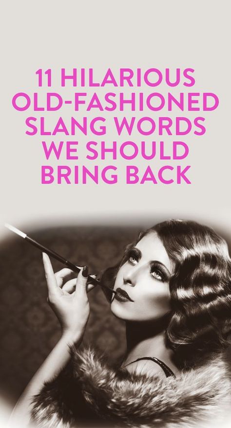 11 Hilarious Old-Fashioned Slang Words We Should Bring Back Old Fashioned Words, Info Board, Slang Words, Old Fashion, Quotable Quotes, Bring Back, You Funny, A Train, Bones Funny