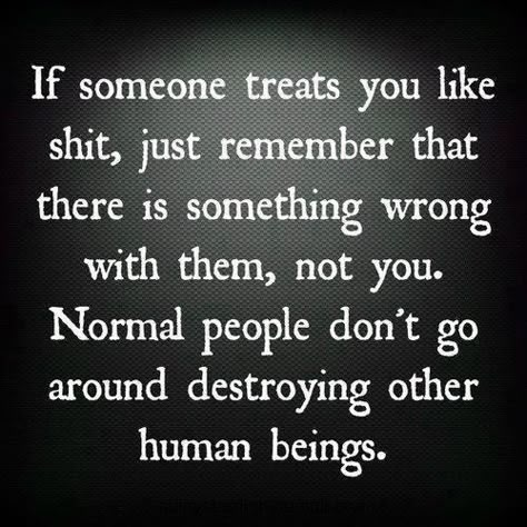 I'll remember this :) good point. The many times u tried to destroy me and my life while I stood with no retaliation. Now I see... Is because you're not normal....at all..far from it. Now Quotes, Life Quotes Love, E Card, Quotable Quotes, Just Saying, Good Advice, Great Quotes, Food For Thought, Beautiful Words