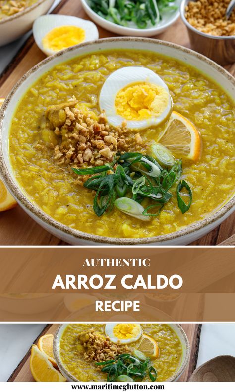 A bowl of deep yellow Arroz Caldo is topped with green onions, crispy fried garlic, a hard boiled egg and a lemon wedge. Text overlay reads "Authentic Arroz Caldo recipe". Filipino Arozcaldo, Lugaw Recipe Filipino Food Rice Porridge, Aros Caldo Recipe Filipino, Savory Rice Porridge, Filipino Congee Recipe, Filipino Rice Soup, Chicken Arroz Caldo Filipino Recipes, Food Recipes Filipino, Easy Filipino Food Recipes