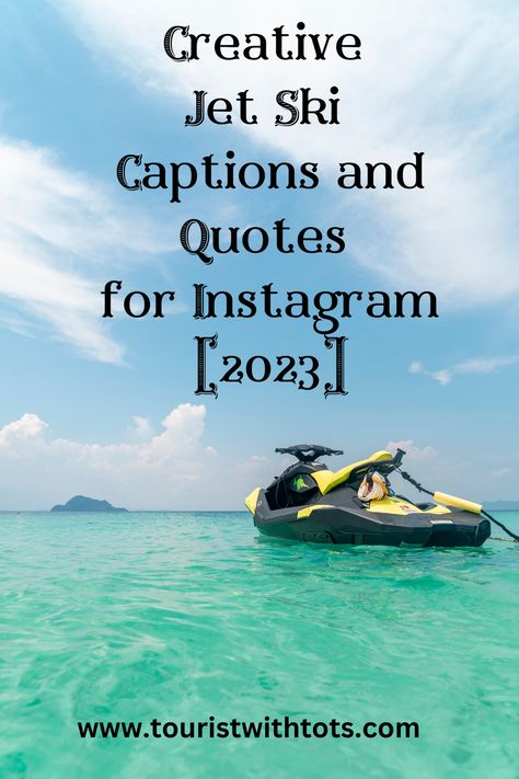 Check out this comprehensive list of creative, funny, even quirky jet ski captions and quotes for Instagram! Jetski Quotes, Jet Ski Captions Instagram, Ski Pictures Instagram, Beach Insta Captions, Water Captions, Lake Captions, Skiing Quotes, Lake Quotes, Ski Pictures