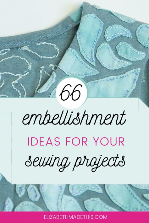 There's so many ways to add something extra to any garment that you make or to refashion your clothes that are hanging in your closet. Get 66 embellishment ideas for your sewing projects. There's everything from changing up the fabric with dye to no-sew embellishments. #sewing #learntosew Upcycling Fabric, Fabric Yoyo, Embellishment Ideas, Embellished Clothing, Embellished Shirt, Embellishment Diy, Fabric Embellishment, Lace Cuffs, Sewing Embellishments