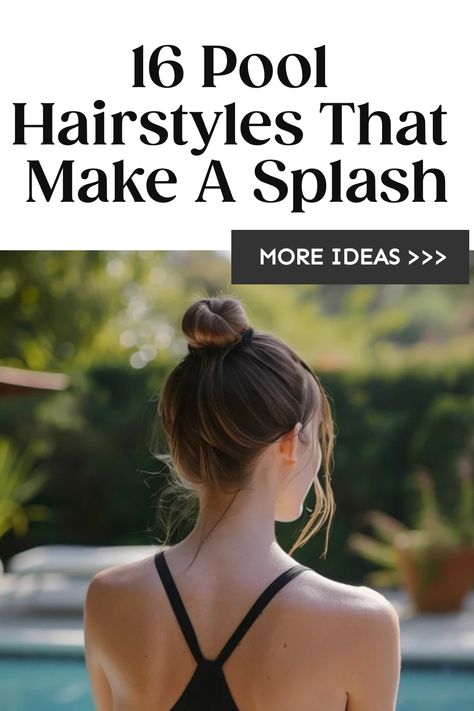 Woman with a bun hairstyle standing in front of a swimming pool, with text overlay "16 Pool Hairstyles That Make A Splash". Sunbathing Hairstyles, Waterpark Hairstyles Summer, Hairstyles For Pool Party, Swimming Hairstyles For Long Hair, Pool Hairstyles For Long Hair, Easy Pool Hairstyles, Cute Pool Hairstyles, Poolside Hairstyles, Pool Day Hairstyles