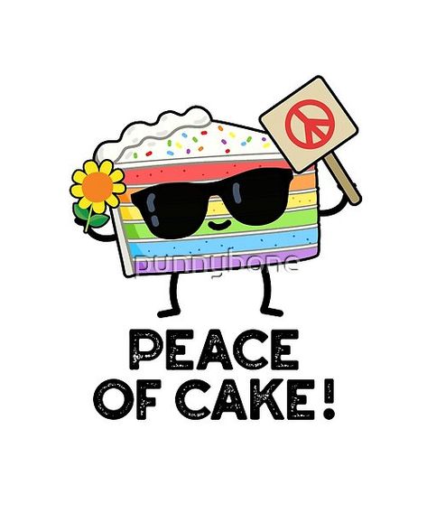 Cake Puns Funny, Bakery Puns, Peace Of Cake, Pun Cards, Sanibel Shells, Cake Funny, Cake Cute, Funny Food Puns, Inspirational Quotes Background