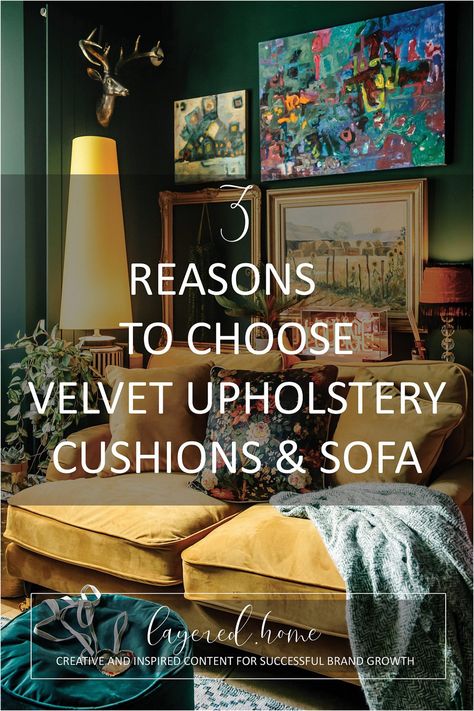 3 Reasons why you should choose velvet upholstery, cushions and sofas How To Clean Velvet, Dark Maximalist, Dark Green Living Room, Maximalist Eclectic, Jungle Bedroom, Wooden Couch, Tan Leather Sofas, Green Lounge, Cosy Lounge