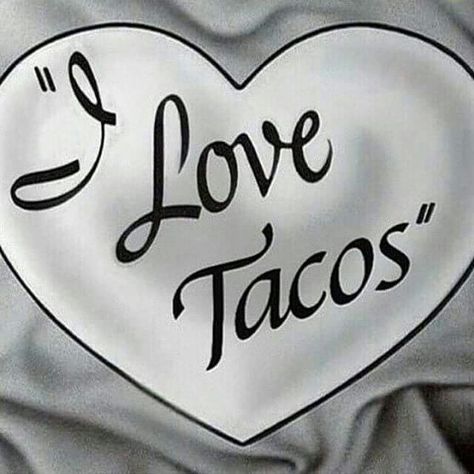 I Love Tacos Taco Quote, Happy Taco, Taco Love, Crispy Tacos, Taco Humor, Taco Shop, Taco Cat, Tuesday Humor, Tacos And Tequila