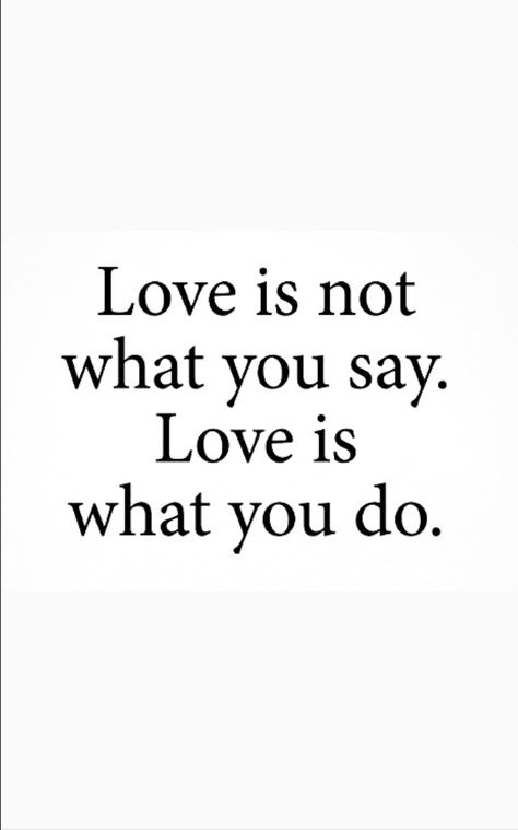 Love Is Not What You Say. Love Is What You Do. The Best Proof Of Love Is Trust, What Would You Do For Love, What Love Is Not, Love Is Not What You Say Its What You Do, Is Love Real, Black Love Quotes, Distance Love Quotes, Story Cover, Cool Phrases