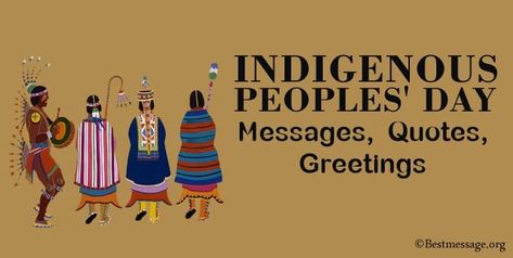 Happy Indigenous Peoples’ Day World Indigenous Day, Happy Indigenous Peoples Day, Indigenous Day, Indigenous Peoples Day, Messages Quotes, Wishes Messages, International Day, Day Quotes, Day Wishes