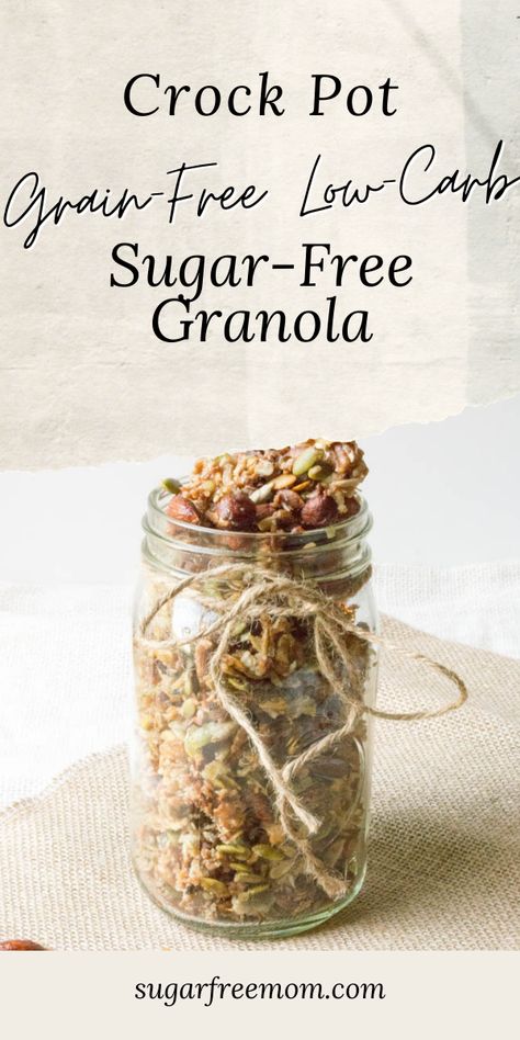 Healthy Granola Recipe Low Sugar, Low Sugar Granola Recipe, Sugar Free Granola Recipe, Low Carb Granola Recipe, Crockpot Granola, Sugar Free Cereal, Grain Free Granola Recipe, Sugar Free Granola, Low Sugar Granola