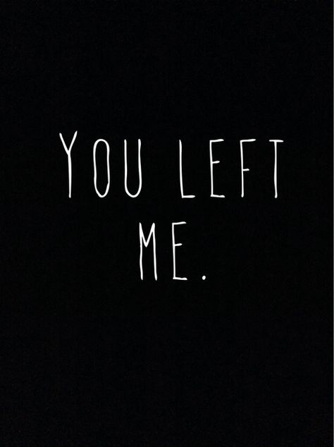 You Left Me Quotes, Left Me Quotes, You Broke Me, Feeling Empty, You Left Me, Strange Things, You Left, How I Feel, Writing Inspiration