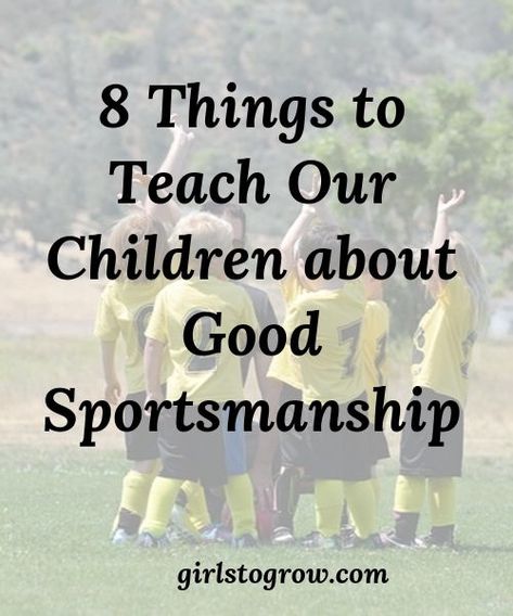 8 Things to Teach Our Children about Good Sportsmanship - Girls To Grow Quotes About Sportsmanship, Poor Sportsmanship Quotes, Good Sportsmanship Quotes, Sportsmanship Activities, Sportsmanship Quotes, Good Sportsmanship, Teaching Boys, Kindness Activities, Pe Games