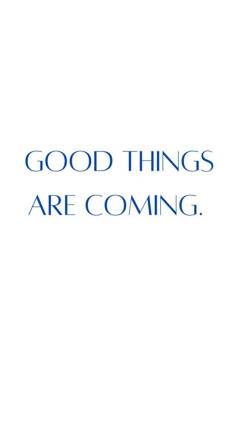 Good Things Are Coming Aesthetic, Good Things Are Coming Wallpaper, Enjoy Today Quotes, Proud Quotes, Good Things Are Coming, Blue Quotes, Blue Words, Motivational Quotes For Students, Manifestation Board