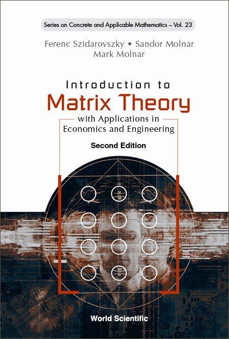 Introduction to Matrix Theory | Series on Concrete and Applicable Mathematics Matrix Theory, Economic Model, Science Books, Study Materials, Book Title, Economics, Free Apps, Hungary, Matrix