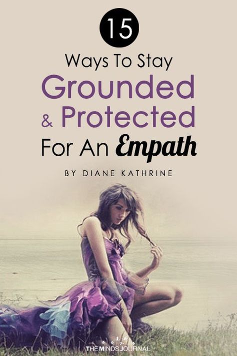 Ways To Ground Your Energy, Protection For Empaths, How To Stay Grounded, Ways To Ground Yourself, Empath Traits, Empath Abilities, Staying Grounded, Grounding Exercises, Intuitive Empath