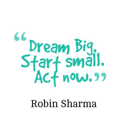 Dream Big. Start small. Act now. (Robin Sharma) Now Tattoo, Self Improvement Quotes, Robin Sharma, Art Wallpaper Iphone, Dream Big, Wallpaper Iphone, Self Improvement, Art Wallpaper, Words Of Wisdom