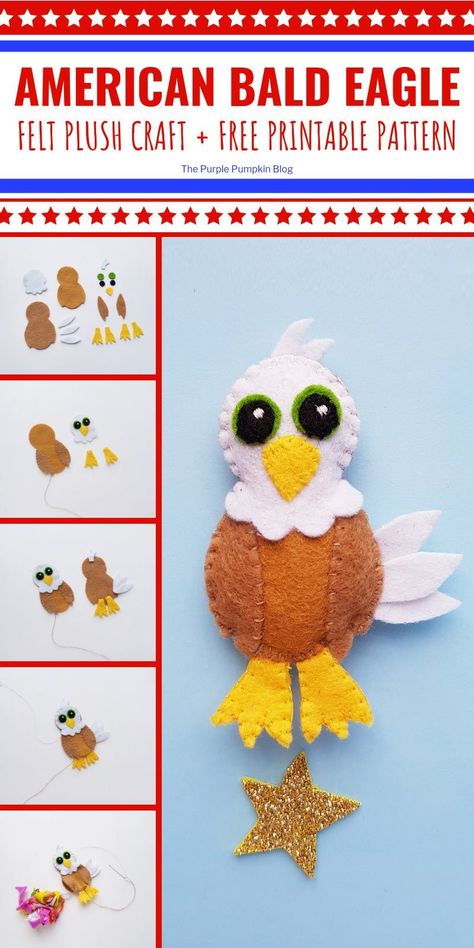 American Bald Eagle Felt Plush Craft with Free Printable Pattern + Step-By-Step Tutorial. Make this fun, and patriotic craft for 4th of July celebrations! Plush Craft, Eagle Decor, Felt Plush, Patriotic Projects, Bird Barn, Felt Toys Patterns, Purple Pumpkin, American Bald Eagle, Patriotic Crafts