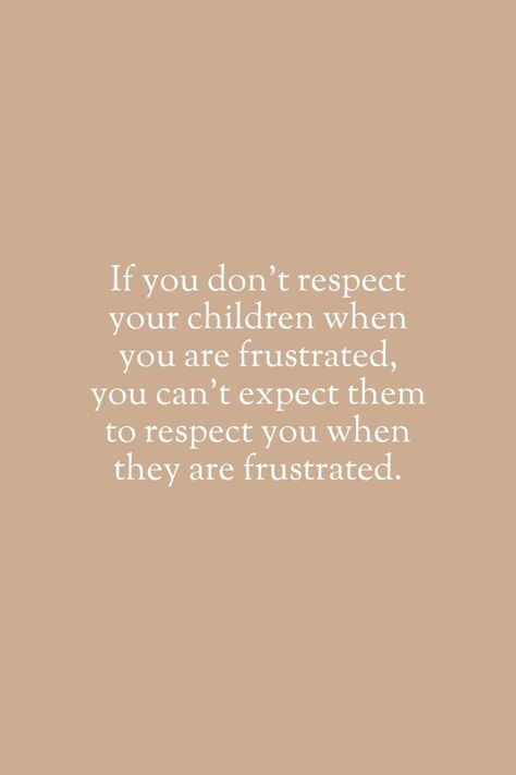 Quotes About Your Children, Frustration Quotes, Privacy Quotes, Teaching Kids Respect, Respectful Parenting, Respect Parents, Doubt Quotes, Respect Your Parents, Expectation Quotes