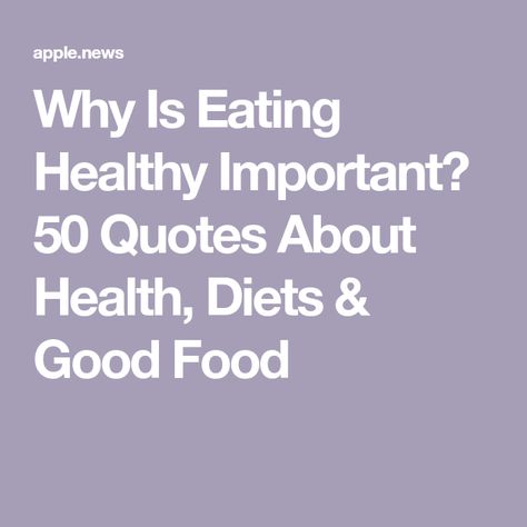 Why Is Eating Healthy Important? 50 Quotes About Health, Diets & Good Food Funny Healthy Quotes, Happy Food Quotes, Healthy Food Quotes Instagram, Healthy Food Motivation Quotes, Health Motivational Quotes Healthy, Healthy Choices Quotes, Healthy Food Captions, Diet Quotes Motivational, Healthy Eating Motivation Quotes