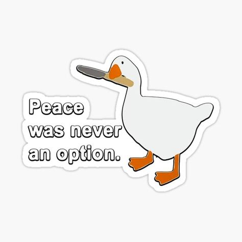 Jesticker Shop | Redbubble Be Patient Quotes, Training Motivation Quotes, Peace Was Never An Option, Untitled Goose Game, Option Quotes, Goose Game, Baby Birthday Card, New Girl Quotes, Old Greeting Cards