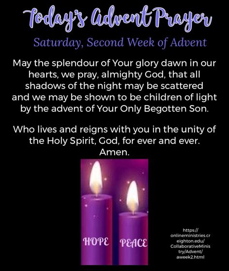 Today’s Advent Prayer 🛐 Saturday — Second Week of Advent #AdventPrayer #2ndWeekOfAdvent #SaturdayAdventPrayer #Saturday2ndWeekOfAdvent #Peace #CandleOfPeace #BethlehemCandle Source: https://onlineministries.creighton.edu/CollaborativeMinistry/Advent/aweek2.html 2nd Advent Sunday, Second Week Of Advent, December Prayers, Advent Sunday, Advent 2023, Advent Prayers, First Sunday Of Advent, Best Christmas Wishes, Christmas Blessings