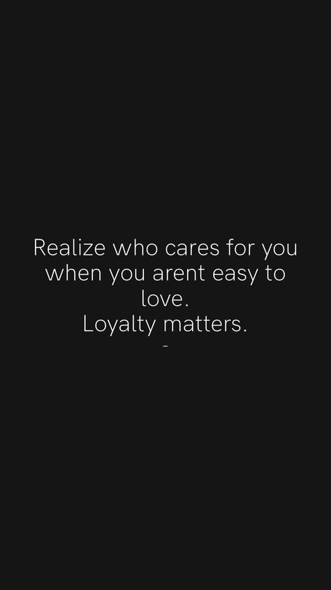 Loyalty Workplace Quotes, Quotes For Loyalty, Quotes On Loyalty, Loyalty Quotes Relationship, Trust And Loyalty Quotes, Patience Love Quotes, Loyalty Over Everything, Quotes About Loyalty, Relationship Problems Quotes