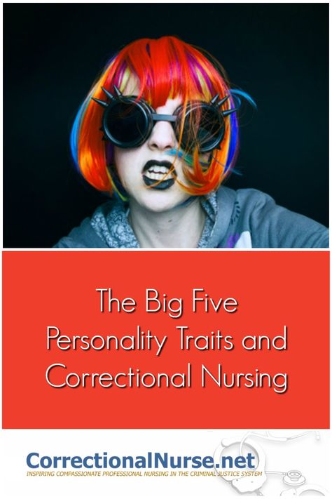 The Big Five Personality Traits and Correctional Nursing Nurse Job Interview, Corrections Nurse, Correctional Nurse, Cna School, Big Five Personality Traits, Psychiatric Nurse Practitioner, The Big Five, Human Personality, Mental Health Nursing