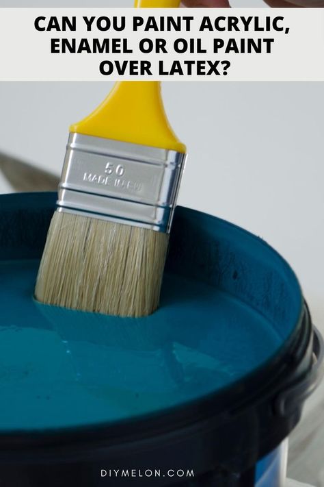 Can You Paint Acrylic, Enamel Or Oil Paint Over Latex Types Of Paint, Paint Acrylic, Latex Paint, Old Wall, Types Of Painting, Enamel Paint, Wall Paint, Diy Ideas, The Old