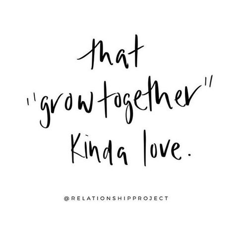 Grow together.  Relationship Project Growing Together Quotes, Empathy Quotes, Together Quotes, Growing Together, Boyfriend Quotes, Marriage Quotes, Grow Together, Couple Quotes, Cruise Control