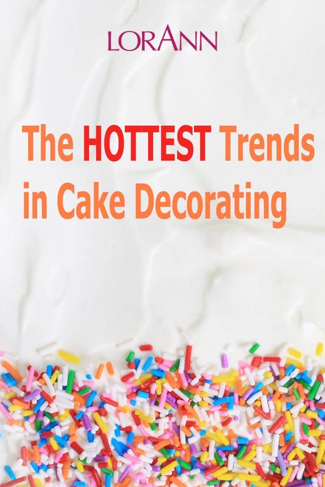 Here's what's on-trend in the world of cake decorating. Trending Cake Designs 2024, Current Cake Trends, Trending Cakes 2024, Trending Cake Designs 2023, 2024 Cake Trends, Cake Trends 2024, Latest Cake Trends, Cake Decorating Trends, Lorann Oils