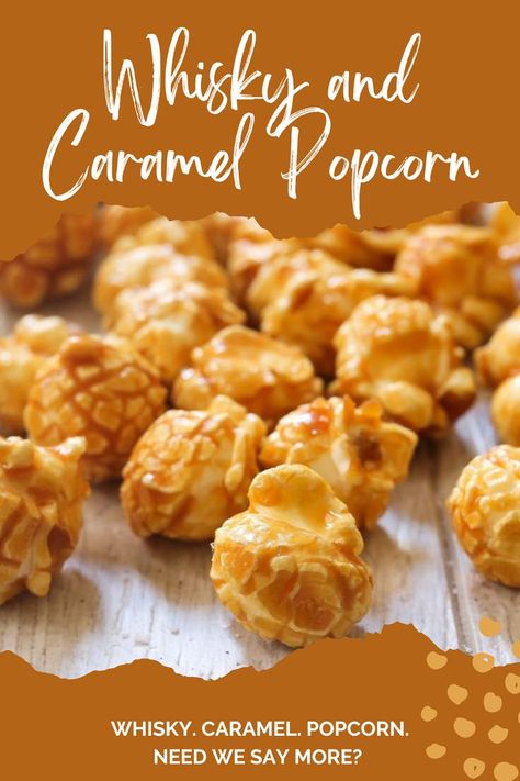 Alcohol Infused Popcorn Recipe, Whisky Desserts, Boozy Popcorn, Whisky Recipes, Infused Caramel, Whiskey Caramel, Boozy Treats, Popcorn Recipes Caramel, Christmas Food Treats