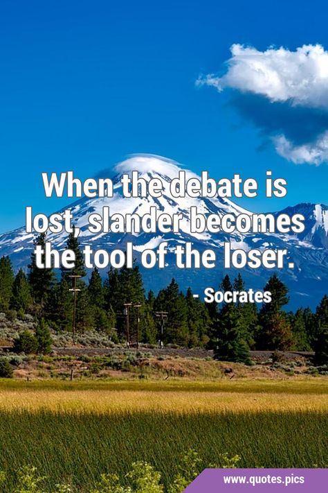 When the debate is lost, slander becomes the tool of the loser. #Wisdom #Slander Loser Quotes, The Loser, Quotes Pics, All Quotes, Short Quotes, Wisdom Quotes, Lost, Wonder, Tools