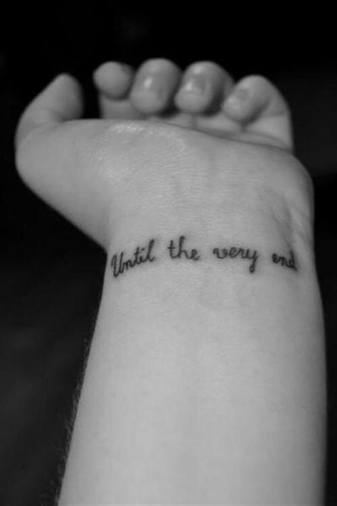 until the very end Harry Potter small wrist tattoo Wrist Tattoos Quotes, Chris Tattoo, Bff Tats, Inspiring Quote Tattoos, Font Love, Potter Tattoo, Until The Very End, Cool Wrist Tattoos, Quote Tattoos