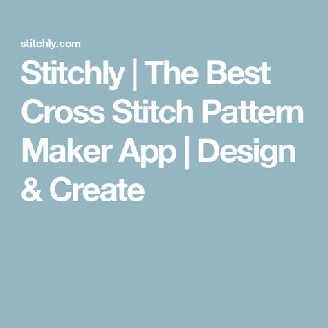 Stitchly | The Best Cross Stitch Pattern Maker App | Design & Create Stitch App, Cross Stitch Pattern Maker, Anchor Threads, Pattern Maker, Ipad Iphone, Best Apps, Embroidery Projects, Cross Stitch Pattern, App Design