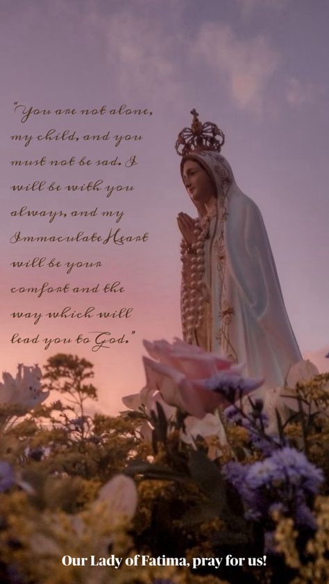 Lady Of Fatima, Pray For Us, Catholic Faith, Our Lady, You Must