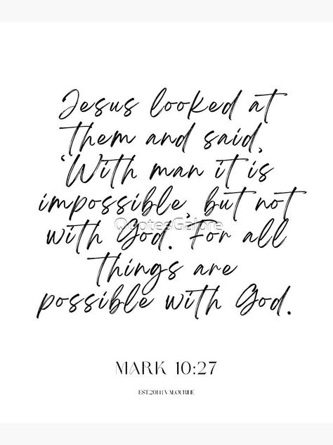 25 Bible Quotes 220610 Mark 10:27 Jesus looked at them and said, ‘With man it is impossible, but not with God. For all things are possible with God by QuotesGalore Jesus Quotes Bible, Mark 10 27, Jesus Return, Biblical Inspiration, Walk By Faith, God Loves You, Faith In God, Gods Love, Bible Quotes