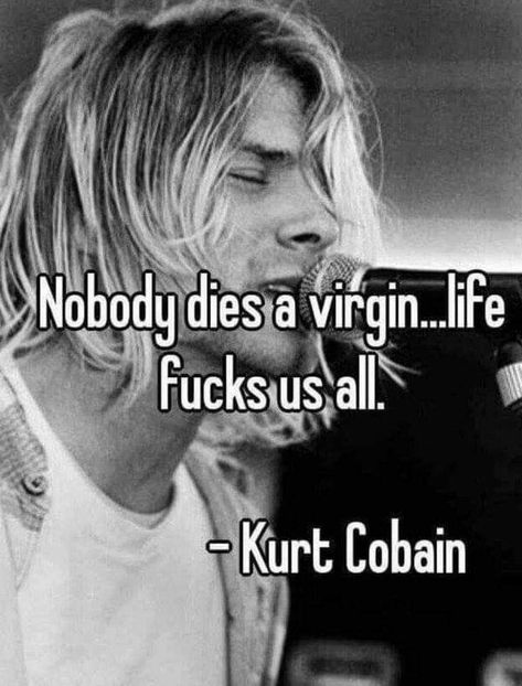 Kurt Nirvana, Nirvana Quotes, Kurt Cobain Quotes, Nirvana (lyrics), Kurt Cobain Nirvana, Funny Truths, Rock Quotes, Behind Blue Eyes, Band Quotes