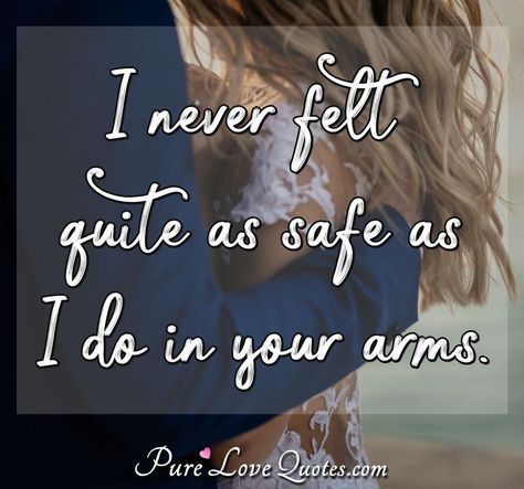 Safe In Your Arms, Sweet Love Notes, Place Quotes, Heart Touching Love Quotes, Love Is When, In Your Arms, Love Facts, 12 Signs, Love Quotes For Her