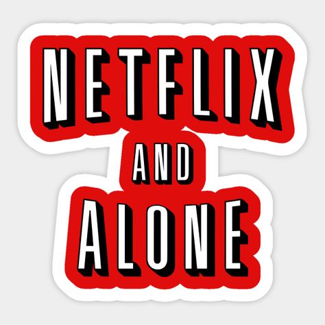 Netflix And Alone T-Shirt Money Stickers, Snapchat Stickers, Cute Laptop Stickers, Bubble Stickers, Tumblr Stickers, Brand Stickers, Hydroflask Stickers, Phone Stickers, Meme Stickers