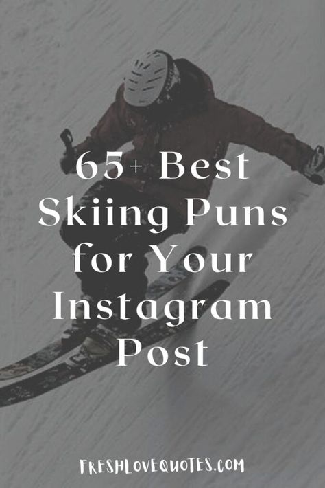 65+ Best Skiing Puns for Your Instagram Post Funny Skiing Quotes, Ski Funny Quotes, Snowboard Captions Instagram, Snowboarding Instagram Captions, Snowboarding Quotes Instagram, Ski Trip Captions, Skiing Quotes For Instagram, Ski Instagram Captions, Ski Racing Quotes