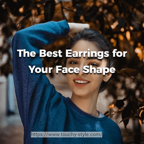 The Best Earrings for Your Face Shape | Touchy Style Earrings For Long Face Shape, Best Earrings For Round Face, Earrings For Round Face Shape, Round Face Earrings, Earrings For Round Face, Weak Chin, Hoop Earring Outfit, Long Face Shapes, Best Earrings